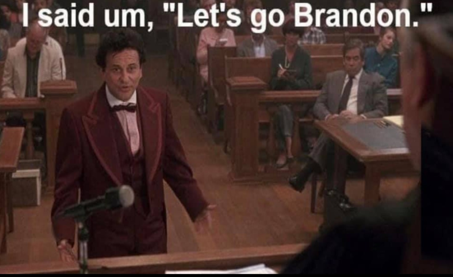 Lets Go Brandon says my Cousin Vinny in Court
